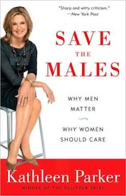Save the Males: Why Men Matter, Why Women Should Care