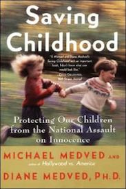 Saving Childhood: Protecting Our Children From the National Assault on Innocence