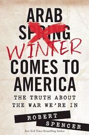 Arab Winter Comes to America: The Truth About the War We're In