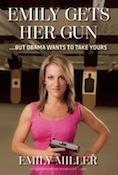 Emily Gets Her Gun: …But Obama Wants to Take Yours