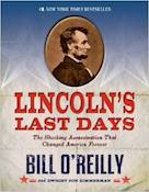 Lincoln's Last Days: The Shocking Assassination that Changed America Forever