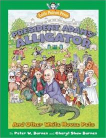President Adams' Alligator: and Other White House Pets