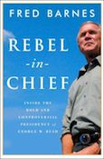 Rebel-in-Chief: Inside the Bold and Controversial Presidency of George W. Bush 