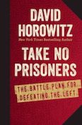 Take No Prisoners: The Battle Plan for Defeating the Left