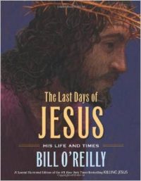 The Last Days of Jesus: His Life and Times