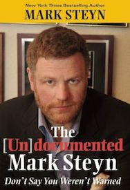 The Undocumented Mark Steyn: Don't Say You Weren't Warned