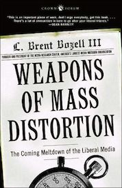 Weapons of Mass Distortion: The Coming Meltdown of the Liberal Media