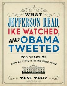What Jefferson Read, Ike Watched, and Obama Tweeted